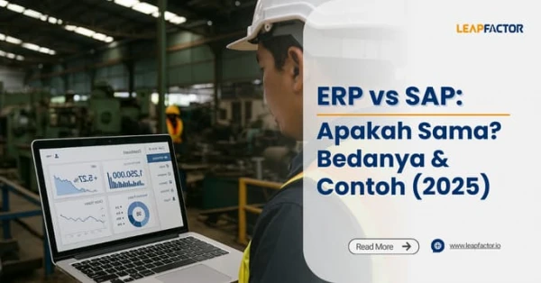 ERP vs SAP: Apa Bedanya? Panduan Pilih Software untuk Pabrik Indonesia