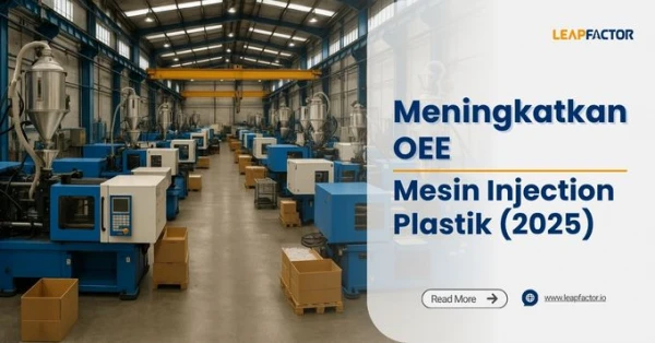 Meningkatkan OEE Mesin Injection Plastik: Panduan Lengkap 2025