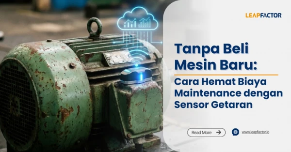 Hemat 50% Biaya Maintenance dengan Sensor Getaran: Panduan Predictive Maintenance Tanpa Beli Mesin Baru