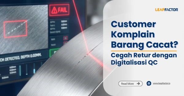Customer Komplain Barang Cacat? Cegah Retur dengan Digitalisasi QC
