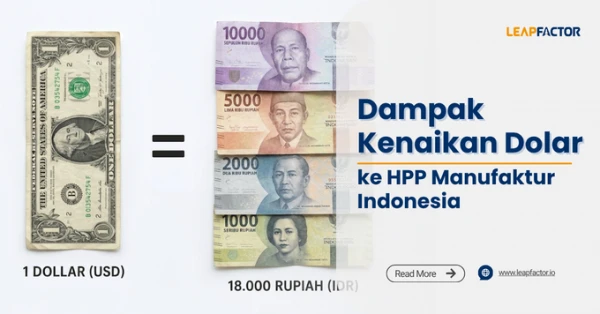 Dampak Kenaikan Dolar ke HPP Manufaktur: Simulasi & Strategi [2026]