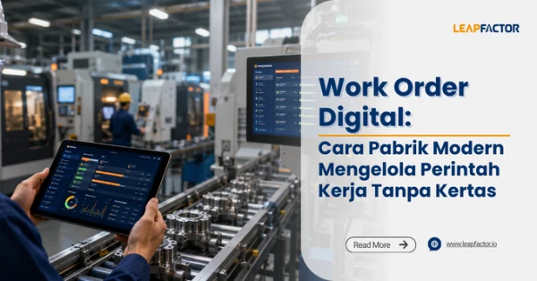 Work Order Digital: Cara Pabrik Modern Mengelola Perintah Kerja Tanpa Kertas