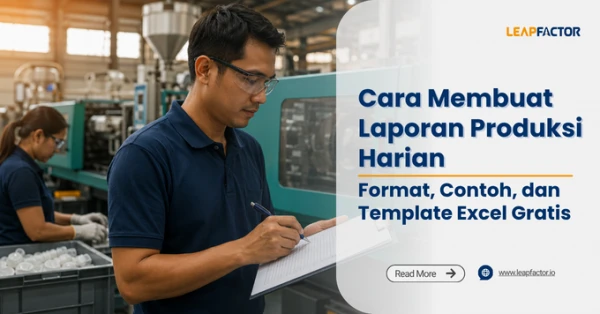 Cara Membuat Laporan Produksi Harian: Format, Contoh, dan Template Excel Gratis