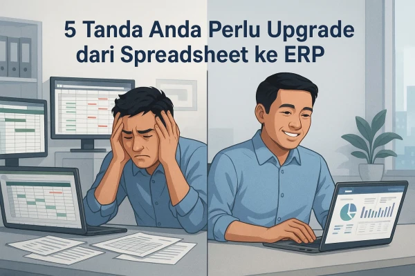 5 Tanda Pabrik Anda Perlu Upgrade dari Excel ke ERP Manufaktur