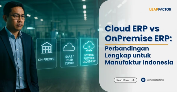Cloud ERP vs On-Premise ERP: Perbandingan untuk Manufaktur Indonesia