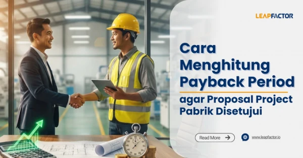 Cara Menghitung Payback Period agar Proposal Project Pabrik Disetujui