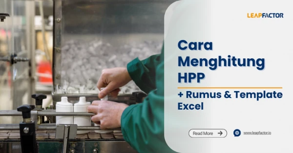 Cara Menghitung HPP (Harga Pokok Produksi) + Rumus & Template Excel