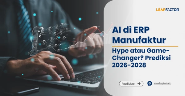 AI di ERP Manufaktur: Hype atau Game-Changer? Prediksi 2026-2028