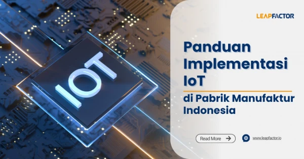 Panduan Implementasi IoT di Pabrik Manufaktur Indonesia [2026]