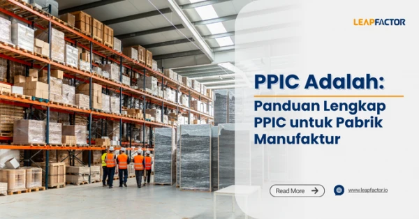 PPIC Adalah: Panduan Lengkap Production Planning & Inventory Control untuk Pabrik Manufaktur