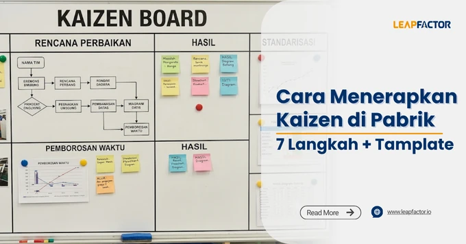 Cara Menerapkan Kaizen di Pabrik Manufaktur: 7 Langkah Praktis + Contoh Penerapan
